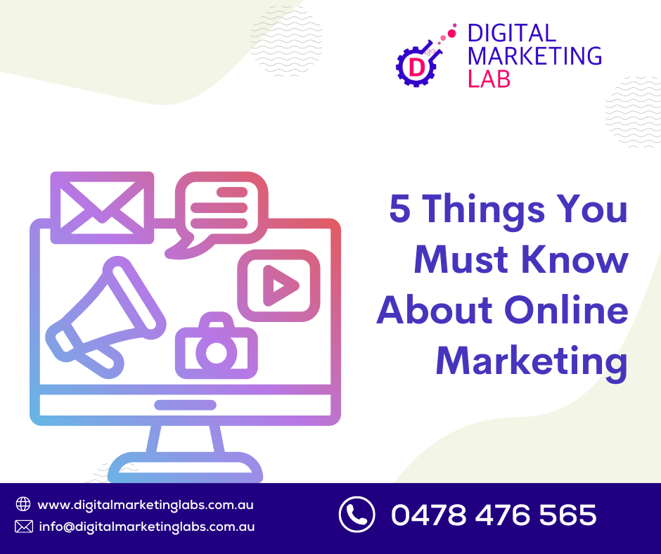 5 Things You Must Know About Online Marketing