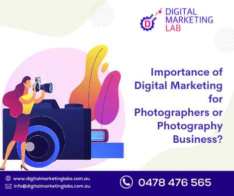 Why digital marketing is important for photographers? What type of digital marketing can be done for photography business?